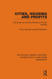 Cities, Housing and Profits: Flat Break-Up and the Decline of Private Renting book cover