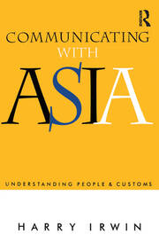 Communicating with Asia: Understanding people and customs book cover