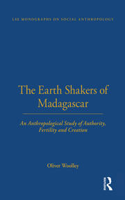 The Earth Shakers of Madagascar: An Anthropological Study of Authority, Fertility and Creation book cover