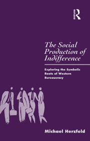 The Social Production of Indifference: Exploring the Symbolic Roots of Western Bureaucracy book cover
