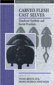 Carved Flesh / Cast Selves: Gendered Symbols and Social Practices book cover