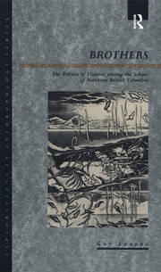 Brothers: The Politics of Violence among the Sekani of Northern British Columbia book cover