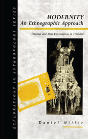 Modernity - An Ethnographic Approach: Dualism and Mass Consumption in Trinidad book cover