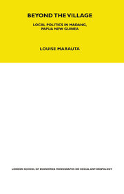 Beyond the Village: Local Politics in Madang, Papua New Guinea book cover