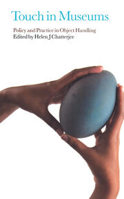 Touch in Museums: Policy and Practice in Object Handling book cover