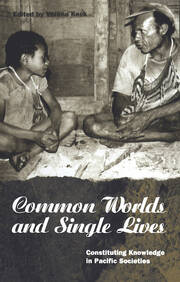Common Worlds and Single Lives: Constituting Knowledge in Pacific Societies book cover