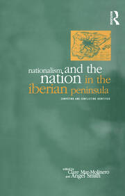 Nationalism and the Nation in the Iberian Peninsula: Competing and Conflicting Identities book cover