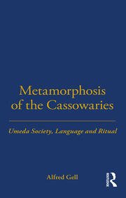 Metamorphosis of the Cassowaries: Umeda Society, Language and Ritual Volume 51 book cover