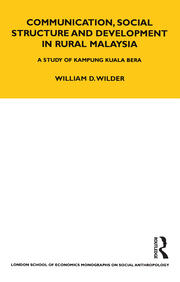Communication, Social Structure and Development in Rural Malaysia: A Study of Kampung Kuala Bera book cover