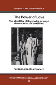 The Power of Love: The Moral Use of Knowledge among the Amuesga of Central Peru book cover