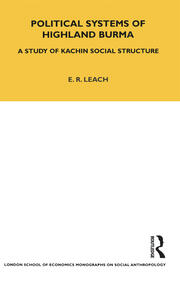 Political Systems of Highland Burma: A Study of Kachin Social Structure book cover