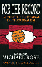 For the Record: 160 years of Aboriginal print journalism book cover