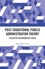Post-Traditional Public Administration Theory: For Better Governmental Praxis book cover