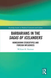 Barbarians in the Sagas of Icelanders: Homegrown Stereotypes and Foreign Influences book cover