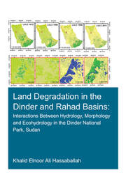 Land Degradation in the Dinder and Rahad Basins: Interactions Between Hydrology, Morphology and Ecohydrology in the Dinder National Park, Sudan book cover