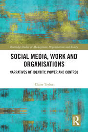Social Media, Work and Organisations: Narratives of Identity, Power and Control book cover