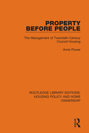 Property Before People: The Management of Twentieth-Century Council Housing book cover