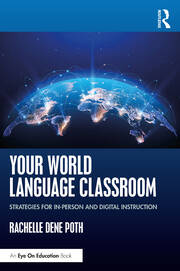 Your World Language Classroom: Strategies for In-Person and Digital Instruction book cover