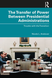 The Transfer of Power Between Presidential Administrations: Trouble with the Transition book cover