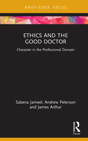 Ethics and the Good Doctor: Character in the Professional Domain book cover