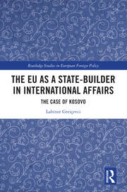 The EU as a State-builder in International Affairs: The Case of Kosovo book cover