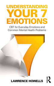 Understanding Your 7 Emotions: CBT for Everyday Emotions and Common Mental Health Problems book cover