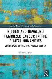 Hidden and Devalued Feminized Labour in the Digital Humanities: On the Index Thomisticus Project 1954-67 book cover