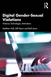 Digital Gender-Sexual Violations: Violence, Technologies, Motivations book cover