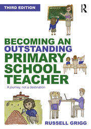 Becoming an Outstanding Primary School Teacher: A journey, not a destination book cover