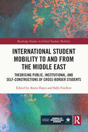 International Student Mobility to and from the Middle East: Theorising Public, Institutional, and Self-Constructions of Cross-Border Students book cover