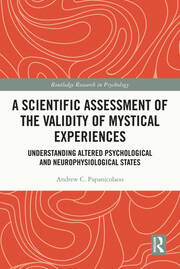 A Scientific Assessment of the Validity of Mystical Experiences: Understanding Altered Psychological and Neurophysiological States book cover