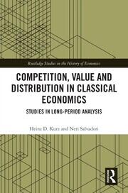 Competition, Value and Distribution in Classical Economics: Studies in Long-Period Analysis book cover