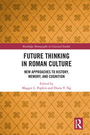 Future Thinking in Roman Culture: New Approaches to History, Memory, and Cognition book cover