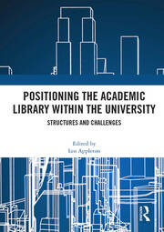 Positioning the Academic Library within the University: Structures and Challenges book cover