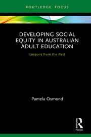 Developing Social Equity in Australian Adult Education: Lessons from the Past book cover