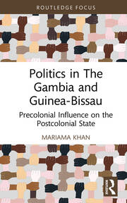 Politics in The Gambia and Guinea-Bissau: Precolonial Influence on the Postcolonial State book cover