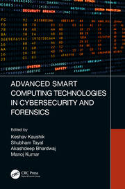 Advanced Smart Computing Technologies in Cybersecurity and Forensics book cover