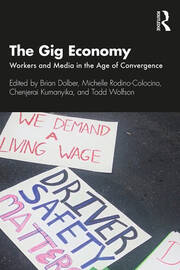 The Gig Economy: Workers and Media in the Age of Convergence book cover
