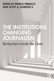 The Institutions Changing Journalism: Barbarians Inside the Gate book cover