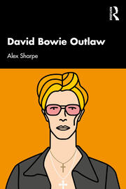 David Bowie Outlaw: Essays on Difference, Authenticity, Ethics, Art & Love book cover
