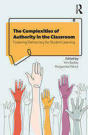 The Complexities of Authority in the Classroom: Fostering Democracy for Student Learning book cover