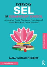 Everyday SEL in Elementary School: Integrating Social Emotional Learning and Mindfulness Into Your Classroom book cover