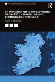 An Introduction to the Geopolitics of Conflict, Nationalism, and Reconciliation in Ireland book cover