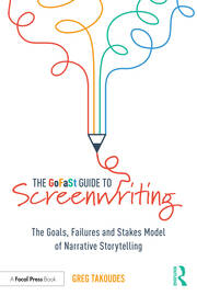 The GoFaSt Guide To Screenwriting: The Goals, Failures, and Stakes Model of Narrative Storytelling book cover