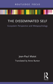 The Disseminated Self: Ecosystem Perspective and Metapsychology book cover