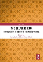 The Selfless Ego: Configurations of Identity in Tibetan Life Writing book cover