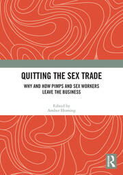 Quitting the Sex Trade: Why and How Pimps and Sex Workers Leave the Business book cover
