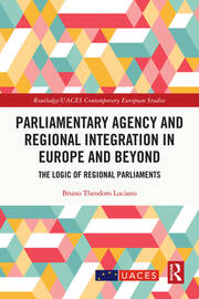 Parliamentary Agency and Regional Integration in Europe and Beyond: The Logic of Regional Parliaments book cover