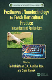 Postharvest Nanotechnology for Fresh Horticultural Produce: Innovations and Applications book cover