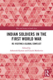 Indian Soldiers in the First World War: Re-visiting a Global Conflict book cover